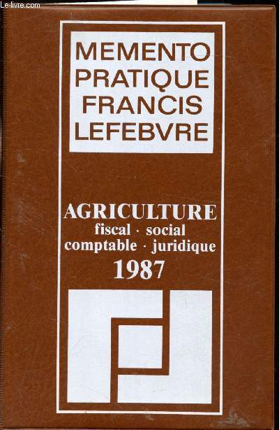 Mmento pratique Francis Lefebvre - Agriculture - fiscal - social - comptable - juridique