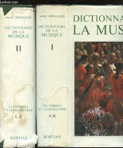 Dictionnaire de la musique - Tomes I et II - Les hommes et leurs oeuvres A-K / L-Z