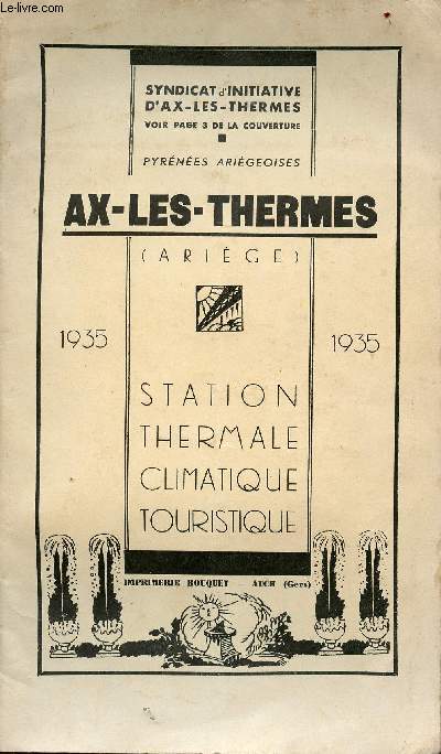 Ax-Les-Thermes (Arige) - 1935 - Station thermale climatique touristique - Syndicat d'Initiative d'Ax-Les-Thermes-Pyrnes Arigeoises