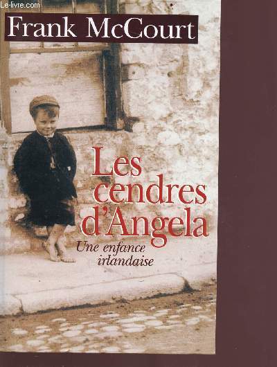 Les cendres d'Angela - une enfance irlandaise - Collection le grand livre du mois