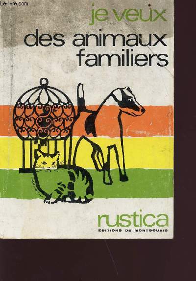 Je veux des animaux familiers - Collection rustica