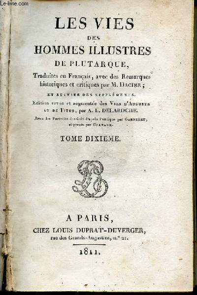 Les vies des hommes illustres - tome dixime - dition revue et augmente des Vies d'Auguste et de Titus par A.L. Delaroche