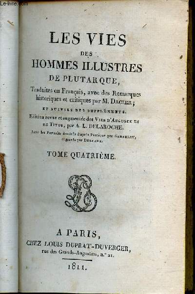 Les vies des hommes illustres - tome quatrime - dition revue et augmente des Vies d'Auguste et de Titus par A.L. Delaroche