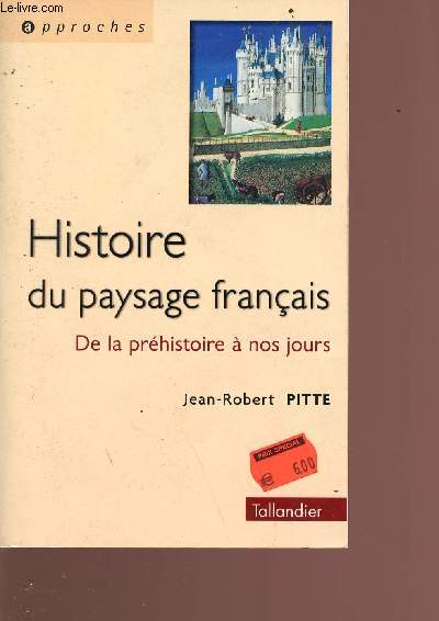 Histoire du paysage franais de la prhistoire  nos jours