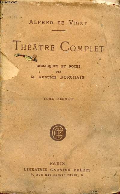 Thatre complet - tome 1: thatre en vers (compositions d'aprs Shakspeare) - remarques et notes par Auguste Dorchain
