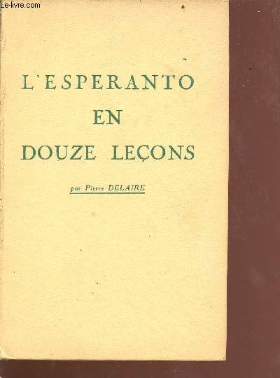 L'esperanto en douze leons - cours pratique complet - 5e dition