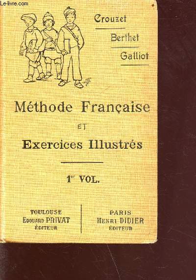 Mthode franaise et execices illustrs - 1er volume - 6e et 5e (garons) - 1re,2e,3e annes (filles) - enseignement primaire suprieur