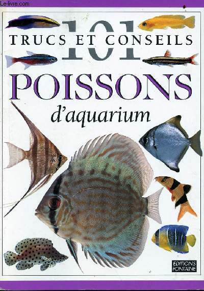 101 trucs et conseils - poissons d'aquarium
