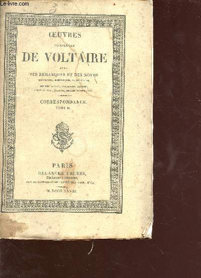 Oeuvres compltes de Voltaire tome 68 - Correspondance tome 2 - avec des remarques et des notes historiques, scientifiques et littraires