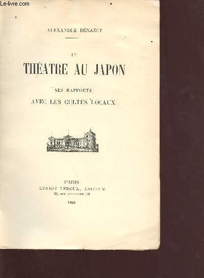 Annales du muse de Guimet - Le thatre au Japon ses rapports avec les cultes locaux - bibliothque d'tudes tome 13