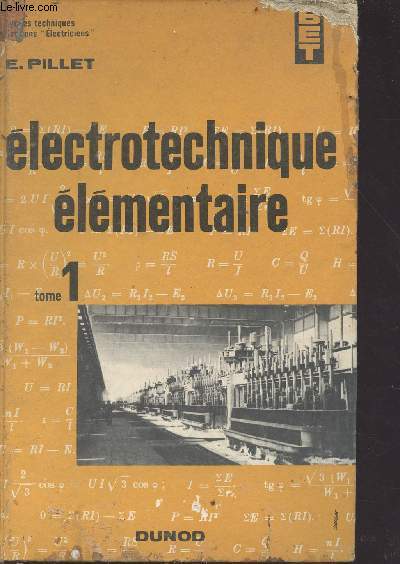 Electrotechnique lmentaire tome 1 : les principes - 3e dition - lyce technique et sections lectriciens - Collection bibliothque de l'enseignement technique