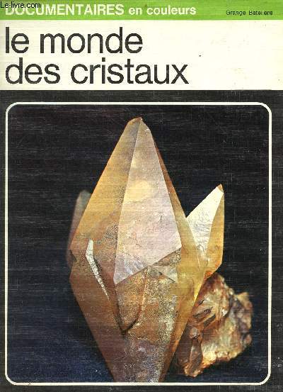 Le monde des cristaux - 1re dition - collection documentaires en couleurs n5