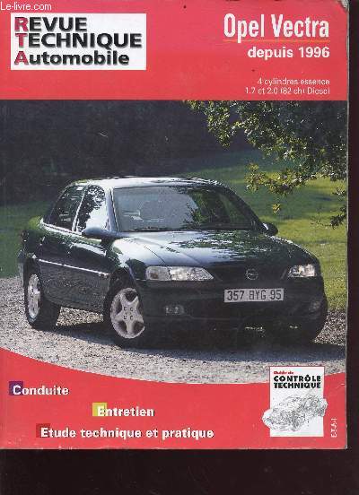 Revue technique automobile - guide du contrle technique - Opel Vectra depuis 1996 - CIP 728.1 - conduite, entretien, tude technique et pratique