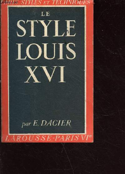 Le style Louis XVI - collection arts, styles et techniques