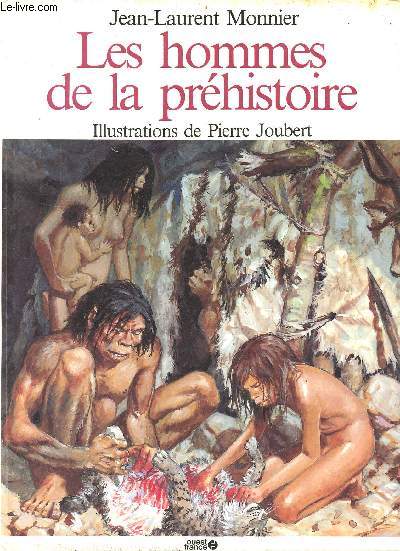 Les hommes de la prhistoire - collection l'histoire illustre