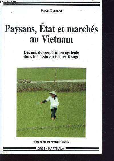 Paysans, Etats et marchs au Vietnam - dix ans de coopration agricole dans le bassin du Fleuve Rouge