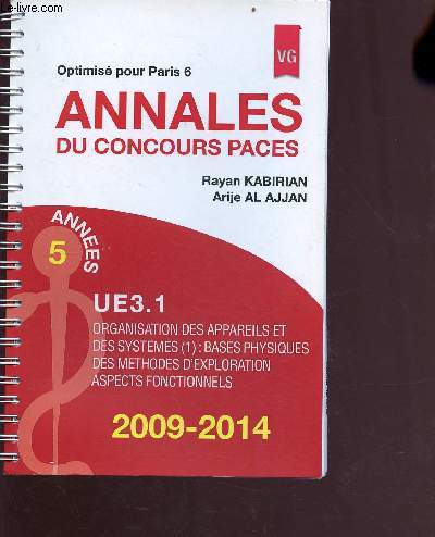 Annales du concours paces - optimis pour Paris 6 - annes 5 - UE3.1 Organisation des appareils et des systemes (1) : bases physiques des mthodes d'exploration aspect fonctionnels 2009-2014