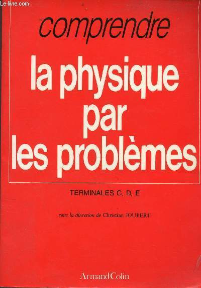 La physique par les problmes - Terminales C,D,E