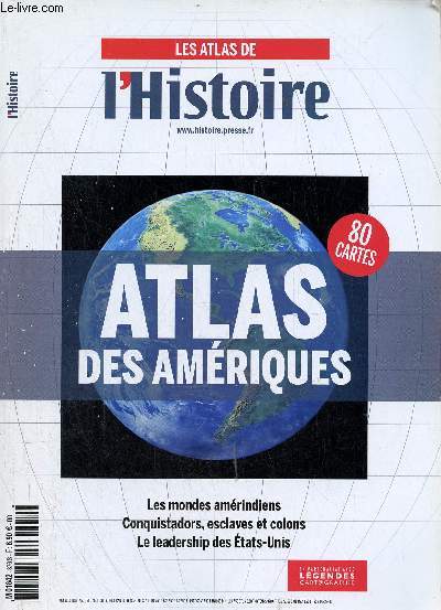 Les atlas de l'histoire n376 mai 2012 - Atlas des Amriques 80 cartes - le monde amrindiens, conquistadors, escalves et colons, le leadership des Etats-Unis.
