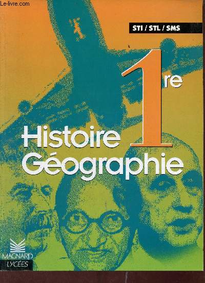 Histoire gographie 1re STI / STL / SMS.