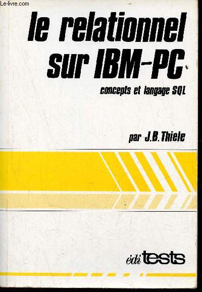 Le relationnel sur IBM - PC concepts et langage SQL.