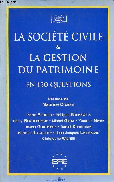 La socit civile & la gestion du patrimoine en 150 questions - Collection reference premiere.