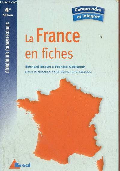 La France en fiches - 4e dition - Collection comprendre et intgrer.