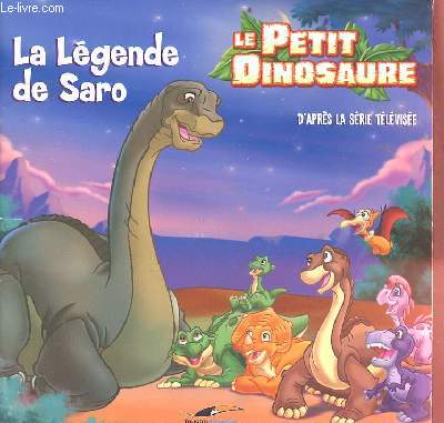 Le petit dinosaure - La lgende de Saro.