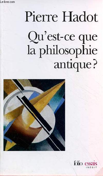 Qu'est-ce que la philosophie antique ? - Collection folio essais n280.