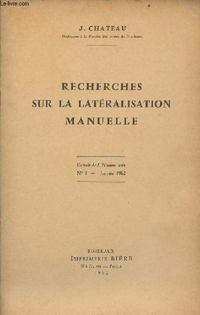 Recherches sur la latralisation manuelle - Extrait de l'homme sain n1 janvier 1962 - avec ddicace de Jean Chateau.
