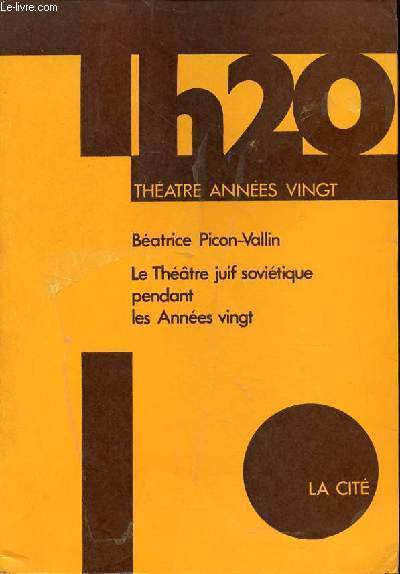Le thatre juif sovitique pendant les annes vingt - Collection theatre annes vingt.