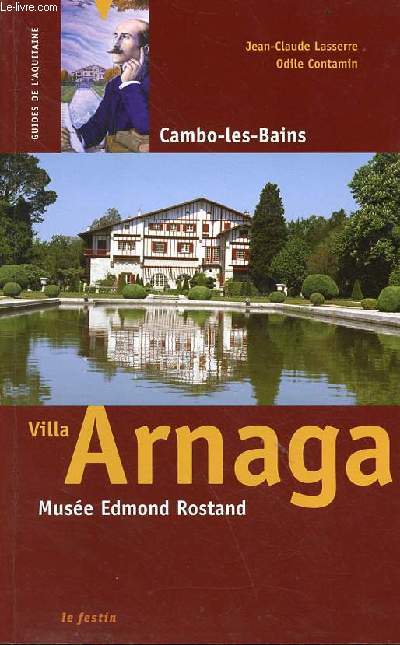 Cambo-les-Bains - Villa Arnaga Muse Edmond Rostand - Collection guides de l'Aquitaine.