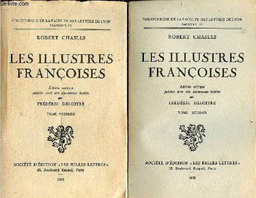 Les illustres franoises - 2 tomes (2 vols) - Tome premier + Tome second - Collection Bibliothque de la facult des lettres de Lyon fascicule 4.