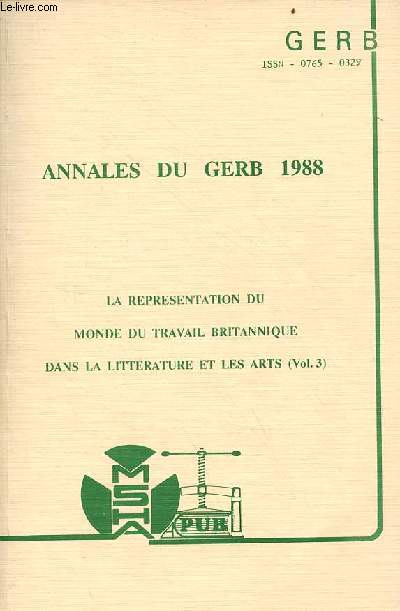 Annales du Gerb n125 1988 la reprsentation du monde du travail britannique dans la littrature et les arts volume 3.