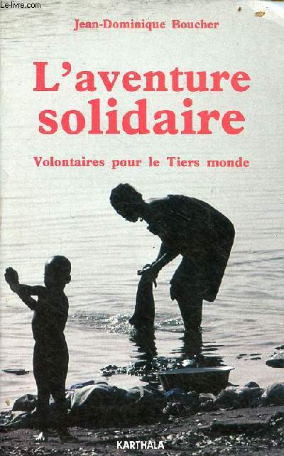 L'aventure solidaire - Volontaires pour le Tiers monde - Collection conomie et dveloppement.