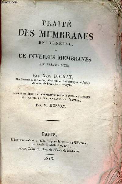 Trait des membranes en gnral et de diverses membranes en particulier - Nouvelle dition augmente d'une notice historique sur la vie et les ouvrages de l'auteur par M.Husson - INCOMPLET.