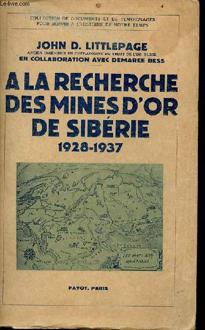 A la recherche des mines d'or de Sibrie 1928-1937 - Collection de documents et de tmoignages pour servir  l'histoire de notre temps.