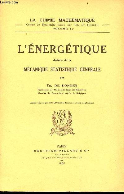 L'nergtique dduite de la mcanique statistique gnrale - Collection la chimie mathmatique volume 4.