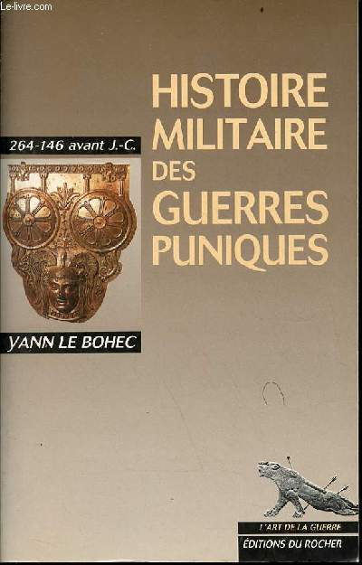 Histoire militaire des guerres puniques - Collection l'art de la guerre.