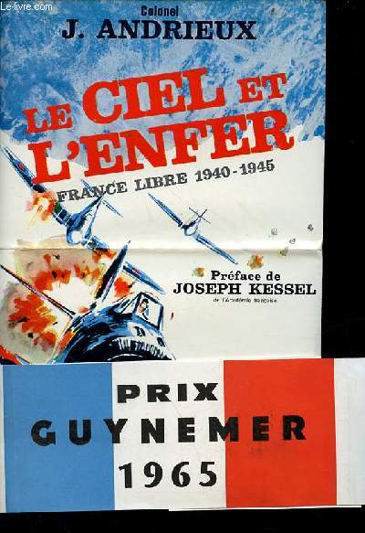 Le ciel et l'enfer France-Libre 1940-1945 - Envoi de l'auteur.