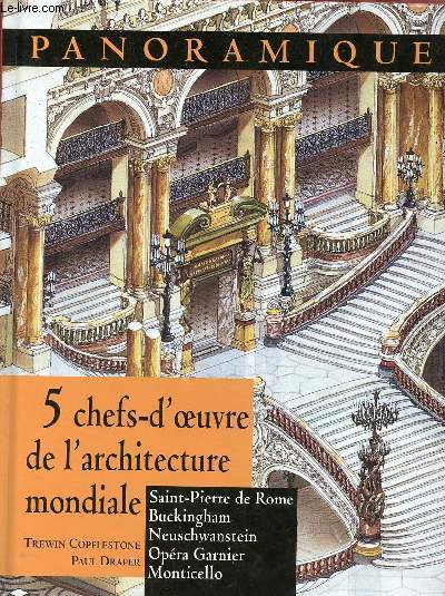 5 chefs d'oeuvre de l'architecture mondiale Saint-Pierre de Rome - Buckingham - Opra garnier - Neuschwanstein - Monticello panoramiques.