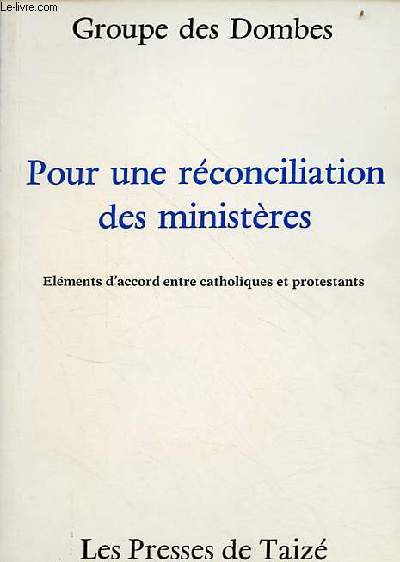 Pour une rconciliation des ministres - lments d'accord entre catholiques et protestants.