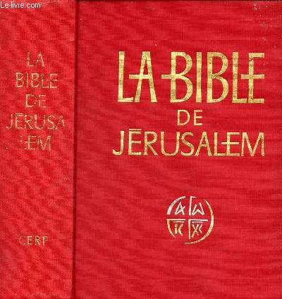La bible de jrusalem la sainte bible traduite en franais sous la direction de l'cole biblique de Jrusalem - Nouvelle dition entirement revue et augmente.
