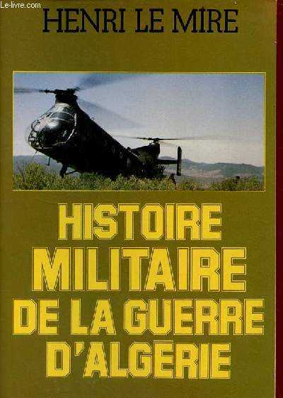 Histoire militaire de la guerre d'Algrie.