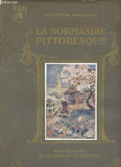 La Normandie pittoresque - Haute-Normandie - Collection Normande illustre.