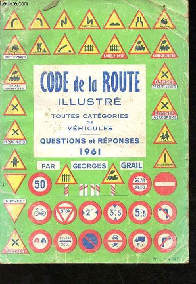 Code de la route illustr - toutes catgories de vhicules - questions et rponses 1961.