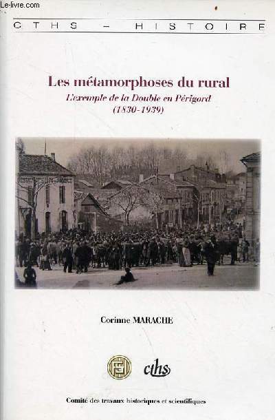 Les mtamorphoses du rural l'exemple de la double en Prigord (1830-1939) - envoi de l'auteur.