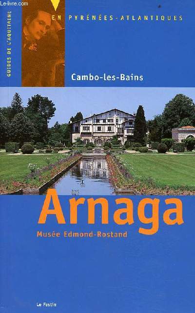 Cambo-les-Bains - Arnaga Muse Edmond-Rostand - Collection guides de l'Aquitaine.