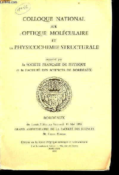 Colloque national sur l'optique molculaire et la physicochimie structurale organis par la socit franaise de physique et la facult des sciences de Bordeaux.