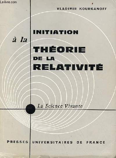 Initiation  la thorie de la relativit - Collection la science vivante.